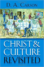 Christ and Culture Revisited | D. A. Carson